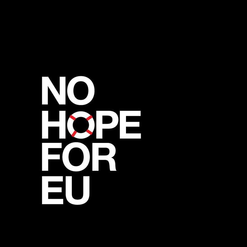No Hope For EU. Poster Design against EU restrictions for Immigrants